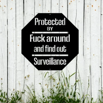 Protected By Fck Around And Find Out Surveillance Metal Art, Garden Signs, Fafo Protection, Security Metal Yard Sign