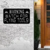 Warning Watch For Flying Tools! Wall Sign, Funny Metal Wall Art, Warning Sign For Front Door