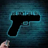 We Don't Call 911 Handgun Metal Sign With Led Lights, Funny Gun Metal Sign, Gun Gift, Porch Sign