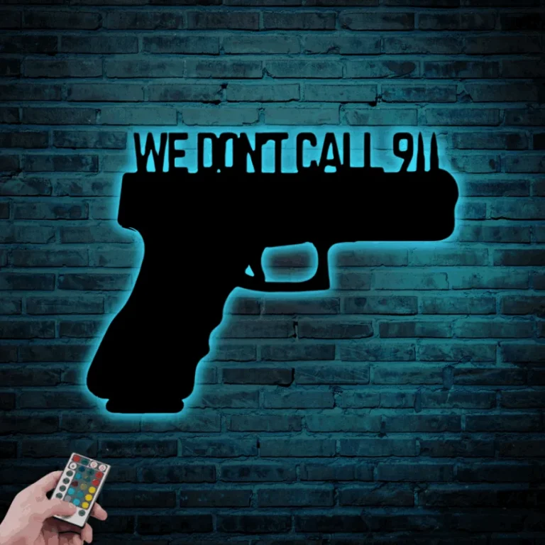 We Don't Call 911 Handgun Metal Sign With Led Lights, Funny Gun Metal Sign, Gun Gift, Porch Sign