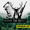 Born To Hunt Deer, Compound Bow, Hunting Rifle Metal Art, Gift For Hunters Metal Sign