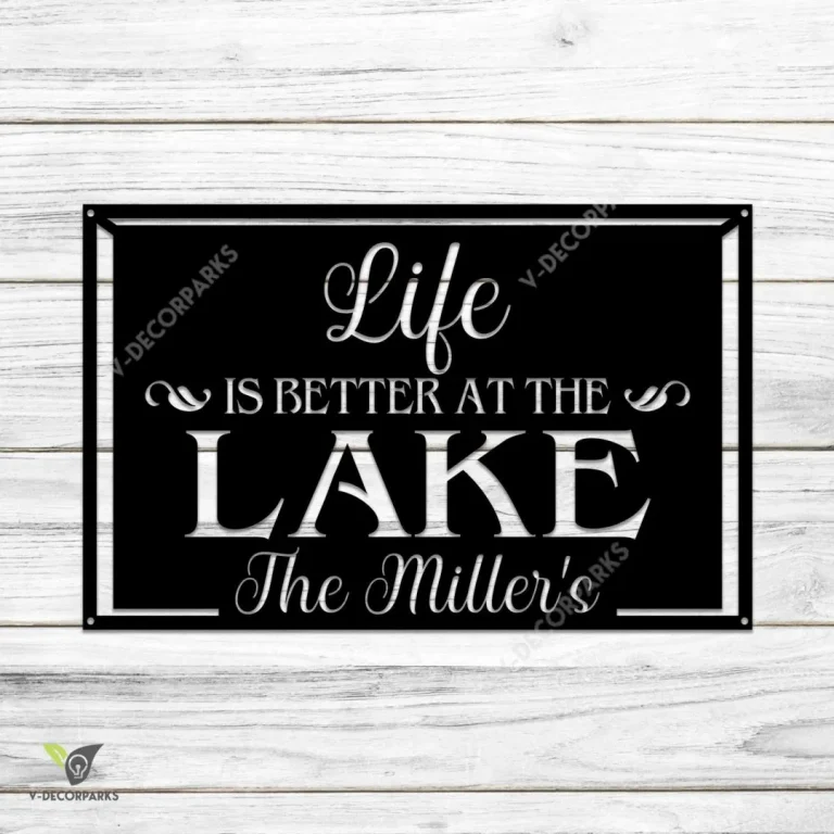 Life Is Better At The Lake Customized Metal Sign, Lakehouse Plasma Cut Artwork Metal Sign