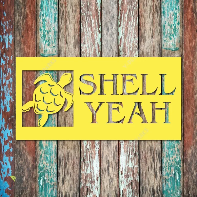 Personalized Shell Yeah Funny Turtle Metal Wall Decor, Shell Yeah Gate Plaque