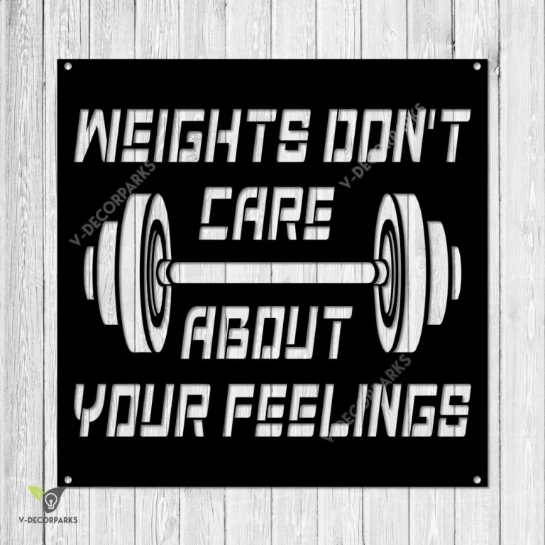 Weights Don't Care About Your Feelings Inspiration Funny Gym Metal Sign, Fitness Club Business Door Hanging Metal Sign