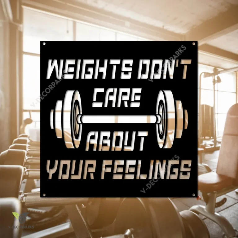 Weights Don't Care About Your Feelings Inspiration Funny Gym Metal Sign, Fitness Club Business Door Hanging Metal Sign