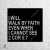 I Will Walk By Faith Even When I Cannot See 2 Cor 5:7 Metal Sign, Jesus Christ, God Quotes Housewarming Accent Metal Sign