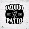 Daddio Of The Patio Funny Bbq Metal Sign, Backyard Grill Metallic Decor Metal Sign