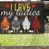 I Love My Ladies Chicken Cut Metal Sign
