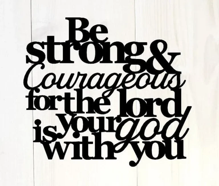 Be Strong And Courageous For The Lord Your God Is With You, Joshua 1:9, Bible Quote, Christian Signs, Bible Verse, Wall Decor Sign,