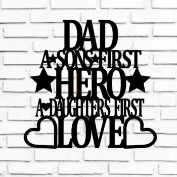 Dad A Sons First Hero A Daughters First Love, Metal Monogram, Metal Wall Decor, Metal Quote, Housewarming Gift, Christmas Gift