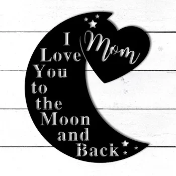 Personalized I Love You To The Moon And Back Sign, Personalized Sign For Mom, Gift For Mom, Birthday Gift For Mom, Mothers Day Gift-mom Gift