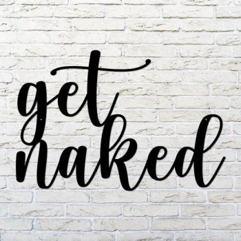 Get Naked Bathroom Sign, Bathroom Decor, Bathroom Metal Sign, Metal Word Sign, Farmhouse Decor