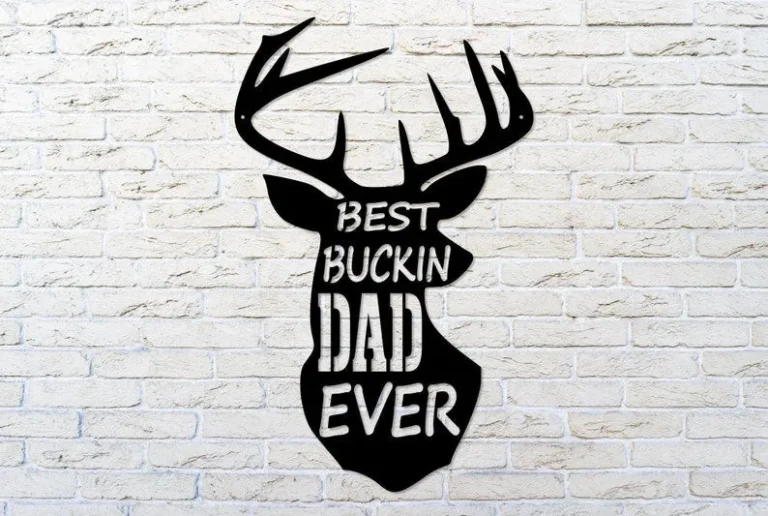 Best Buckin Dad Ever Sign, Deer Buck Dad Sign, Deer Metal Sign, Metal Art, Gift For Dad, Fathers Day Gift