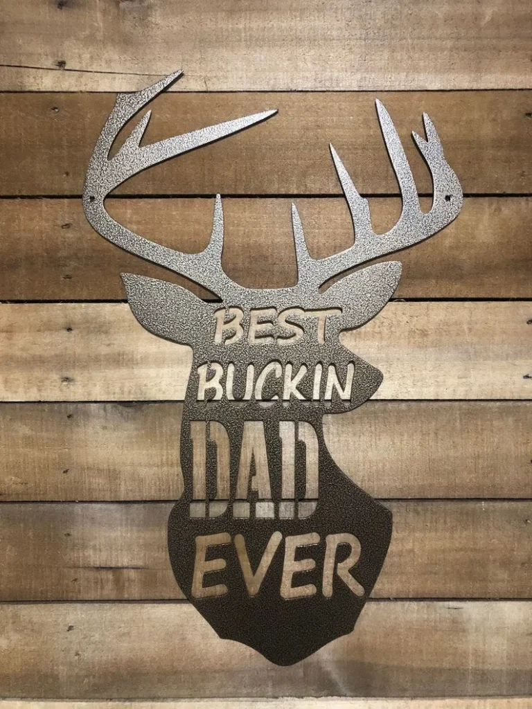 Best Buckin Dad Ever Sign, Deer Buck Dad Sign, Deer Metal Sign, Metal Art, Gift For Dad, Fathers Day Gift