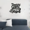 Thankful, Grateful And Truly Blessed, Christian Powder,coated Aluminium Sign, God Lover Metallic Metal Sign For Wall Decor, Home Decor