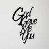 God Gave Me You Steel Wall Art Sign, Steel Home Decor, Metal Stencil