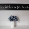 This Kitchen Is For Dancing Sign, Metal This Kitchen Is For Dancing Sign, Farmhouse Decor, Kitchen Decor, Kitchen Signs