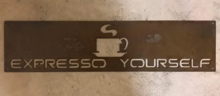 Expresso Sign, Expresso Yourself Metal Sign, Metal Wall Art, Metal House Sign