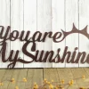 You Are My Sunshine Metal Wall Art, Metal Sign, Outdoor Sign, Metal Wall Decor, Love Quotes, Laser Cut Steel