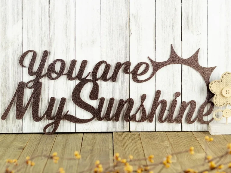 You Are My Sunshine Metal Wall Art, Metal Sign, Outdoor Sign, Metal Wall Decor, Love Quotes, Laser Cut Steel