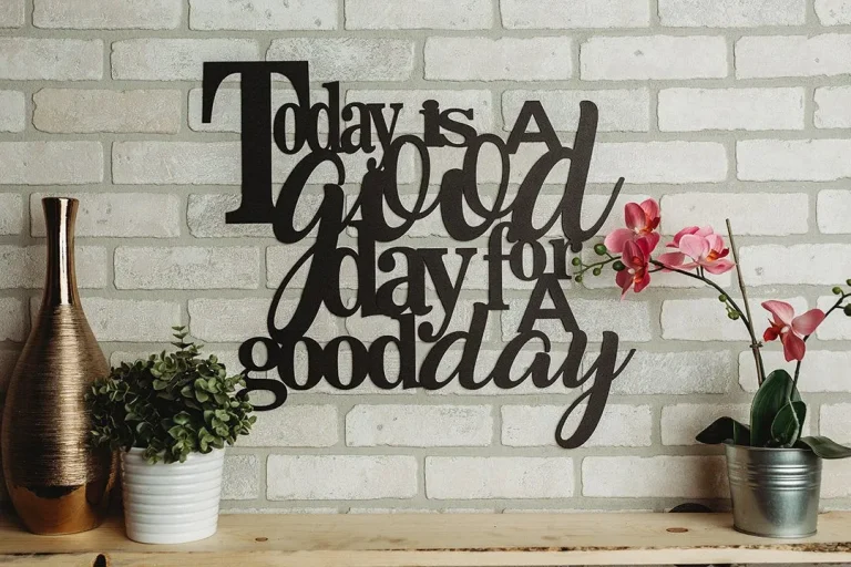 Today Is A Good Day For A Good Day Metal Home Decor Art, Cut Metal Sign, Wall Metal Art