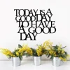 Today Is A Good Day To Have A Good Day Sign, Inspirational Wall Art, Metal Wall Decor, Metal Wall Quote For Office Or Home, Wall Saying