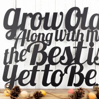 Grow Old Along With Me Metal Wall Art, Metal Sign, Grow Old, Wall Decor, Wall Hanging, Grow Old Sign, Gift, Anniversary