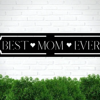 Mother's Day Gift Ideas, Gift For Mom, Mother's Day Sign, Best Mom Ever Sign, Metal Sign For Mom, Metal Wall Art, Happy Mother's Day