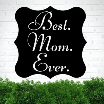 Best Mom Ever Sign, Mother's Day Sign, Metal Sign For Mom, Mother's Day Gift Ideas, Gift For Mom, Metal Wall Art, Happy Mother's Day