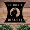 We Don't Dial 911 Sign, 2nd Amendment Sign, Patriotic Home Decor, Custom Metal Patriotic Sign, 4th Of July Decor, Housewarming Gift Ideas