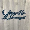 Always Kiss Me Goodnight Metal Sign Cutout, Cut Metal Sign, Wall Metal Art