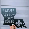 Laissez Les Bon Temps Rouler Metal Sign - Louisiana Metal Sign - Fleur De Lis Metal Sign - Cajun Metal Wall Art - French Metal Wall Art