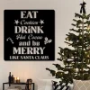 Eat Cookies Drink Hot Cocoa And Be Marry Like Santa Claus - Custom Sign - Christmas Sign - Gift Sign - Holiday Decoration - Home Decor