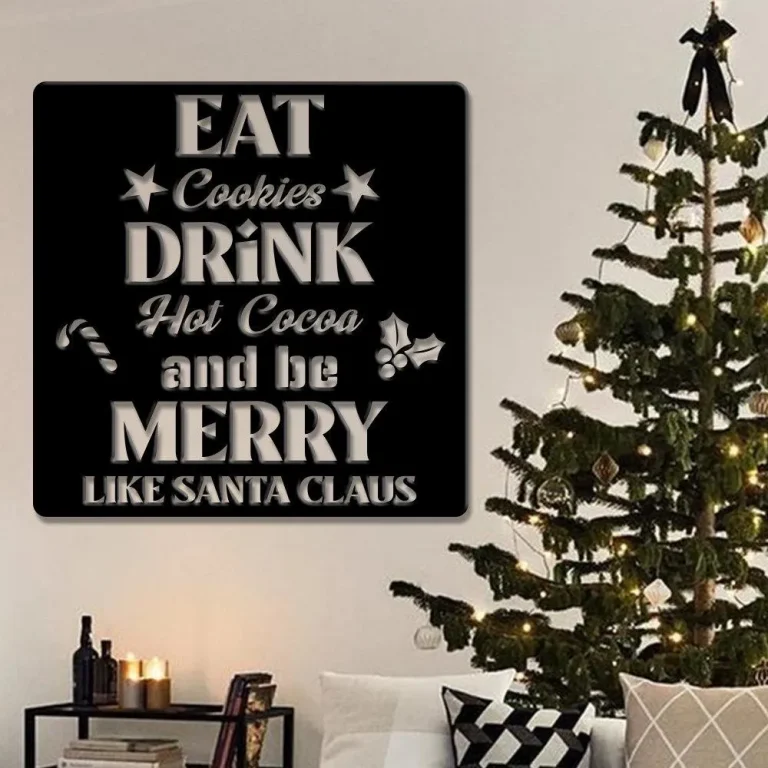 Eat Cookies Drink Hot Cocoa And Be Marry Like Santa Claus - Custom Sign - Christmas Sign - Gift Sign - Holiday Decoration - Home Decor
