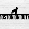 Boston Terrier On Duty, Boston Terrier Metal Sign, Dog Lover Sign, Gift For Pet Owner, Dog On Duty Sign, Dog Wall Art