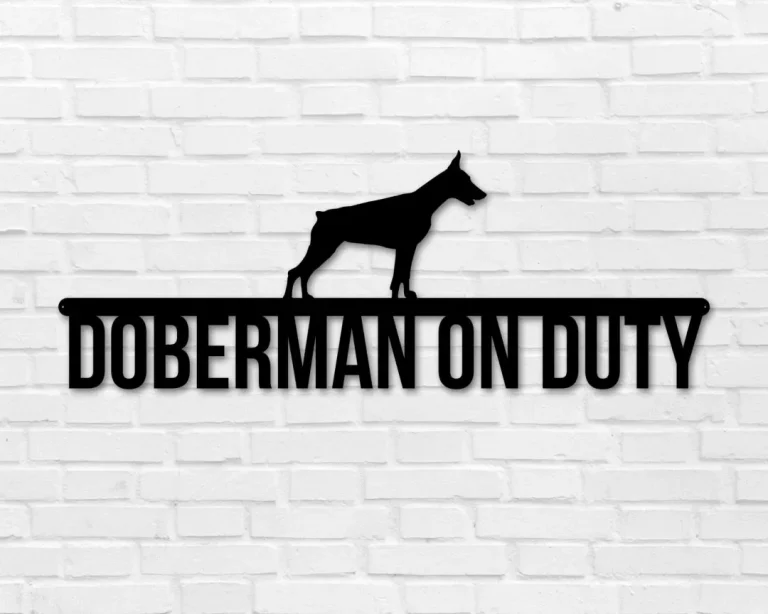 Doberman On Duty, Doberman Metal Sign, Dog Lover Sign, Gift For Pet Owner, Dog On Duty Sign, Dog Wall Art