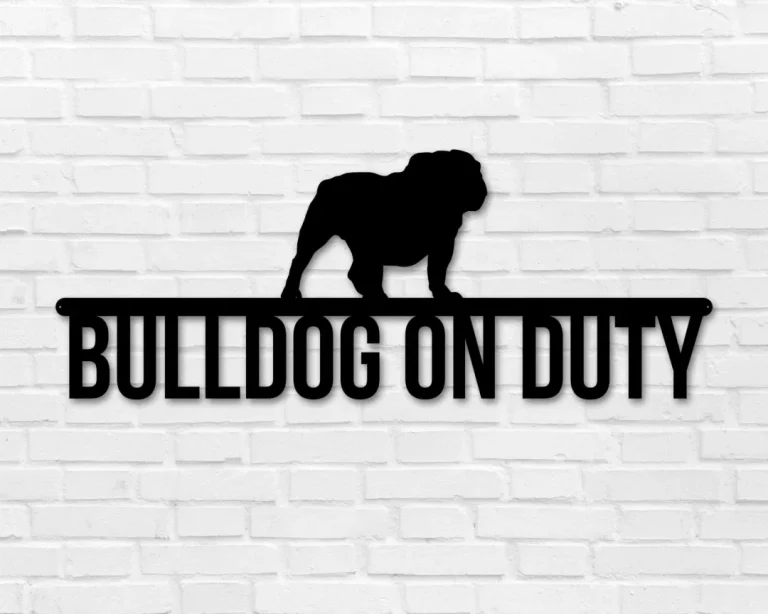 Bulldog On Duty, Bulldog Metal Sign, Dog Lover Sign, Gift For Pet Owner, Dog On Duty Sign, Dog Wall Art