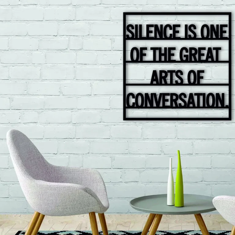 Silence Is One Of The Great Arts Of Conversation, Metal Wall Art Signs With Sayings Inspirational Quotes Motivational Quote Home Decor