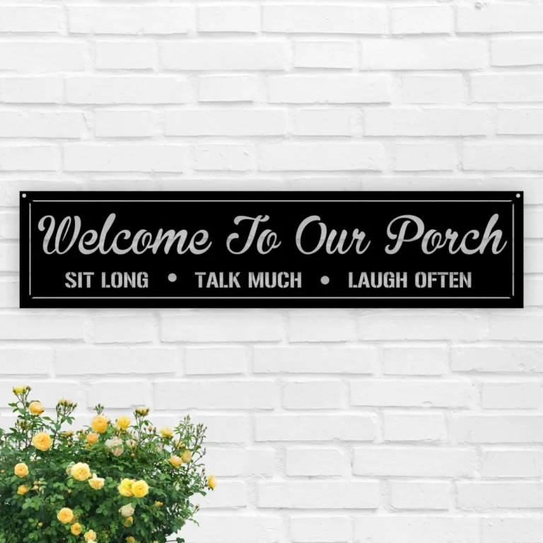 Welcome To Our Porch Metal Sign, Sit Long, Talk Much, Laugh Often, Housewarming Gift, Metal Home Decor, Metal Wall Art, Welcome Metal Sign