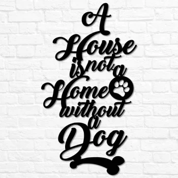 Metal Dog Decor A House Is Not A Home Without A Dog Welcome Metal Dog Sign Paw Print Dog Home Decor Puppy Anniversary Gift Housewarming Gift