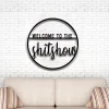 Welcome To The Shit Show Metal Sign, Outdoor Wall Decor, Metal Wall Decor,wedding Welcome Sign, Housewarming Gift, Realtor Closing Gift