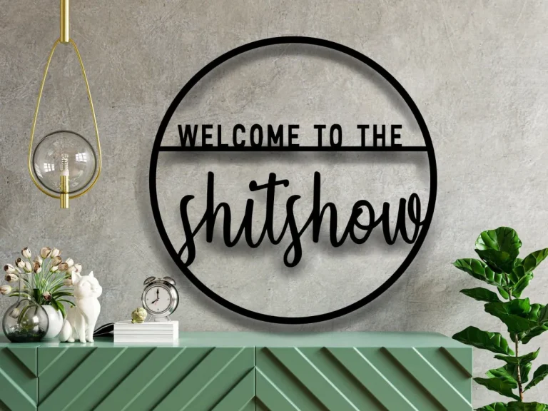 Welcome To The Shit Show Metal Sign, Outdoor Wall Decor, Metal Wall Decor,wedding Welcome Sign, Housewarming Gift, Realtor Closing Gift