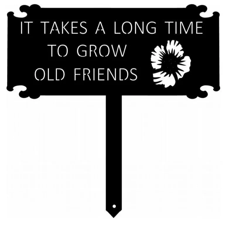 It Takes A Long Time To Grow Old Friends , Beautiful, Metal Landscape Sign, Metal Wall Art, Metal House Sign