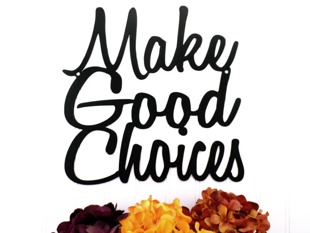 il_fullxfull.703584791_cf8c_1024x1024_2x_a3e42608-c455-4923-a8c7-84ea5a08c1ed.webp Make Good Choices Metal Sign - Black, Wall Quote, Word Art, Wall Art, Outdoor Sign, Metal Wall Art, Signage