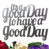 It's A Good Day To Have A Good Day Metal Sign - Silver, Metal Wall Art, Metal Wall Decor, Sign, Signage