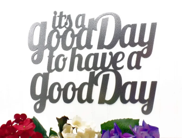 It's A Good Day To Have A Good Day Metal Sign - Silver, Metal Wall Art, Metal Wall Decor, Sign, Signage