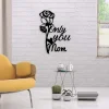 Rose Lovers Only You Mom Metal Wall Art Cut Metal Sign