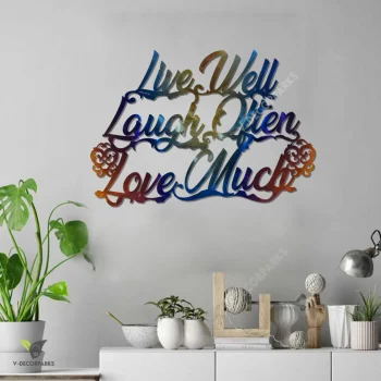Live Well Laugh Often Love Much Colored Wall Art, Inspiration Steel Artwork For Bedroom