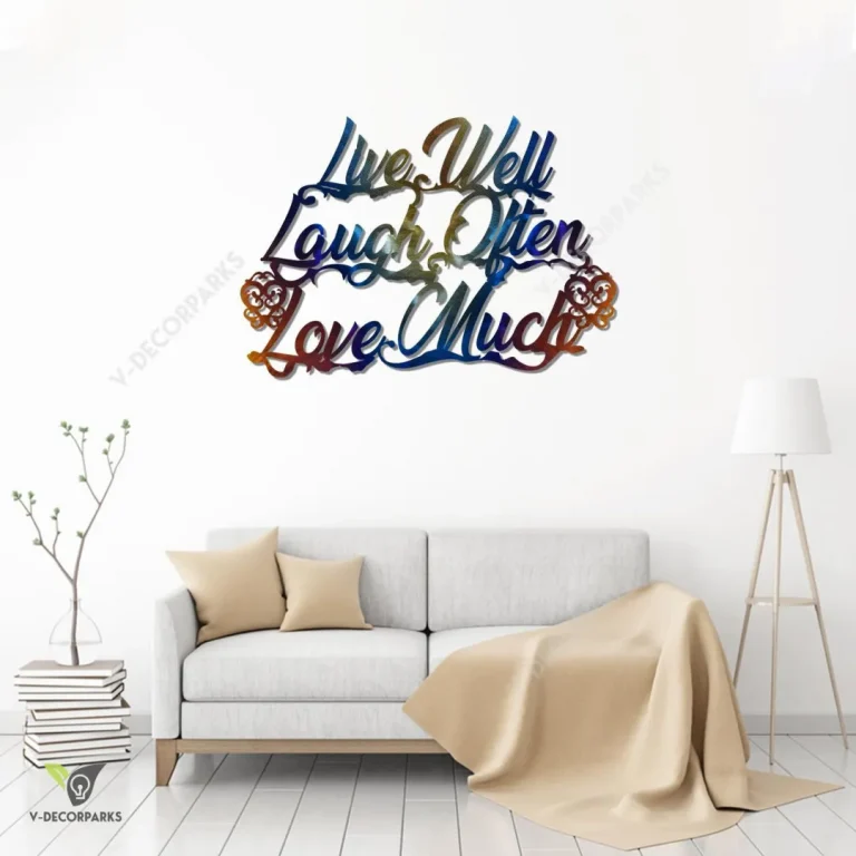 Live Well Laugh Often Love Much Colored Wall Art, Inspiration Steel Artwork For Bedroom