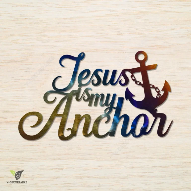 Jesus Is My Anchor Quote Metal Wall Art, God, Beach House Wall Decoration